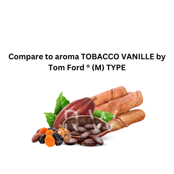 Compare to aroma Tobacco Vanille (U) by Tom Ford ®  ~ Body Oil Type