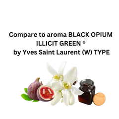 Compare to aroma Black Opium Illicit Green (W) by YSL®  ~ Body Oil Type