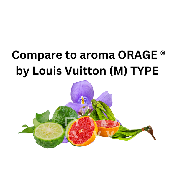 Compare to aroma Orage (W) by Louis Vuitton ®  ~ Body Oil Type